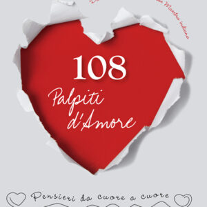 108 palpiti d’Amore - Pensieri da cuore a cuore