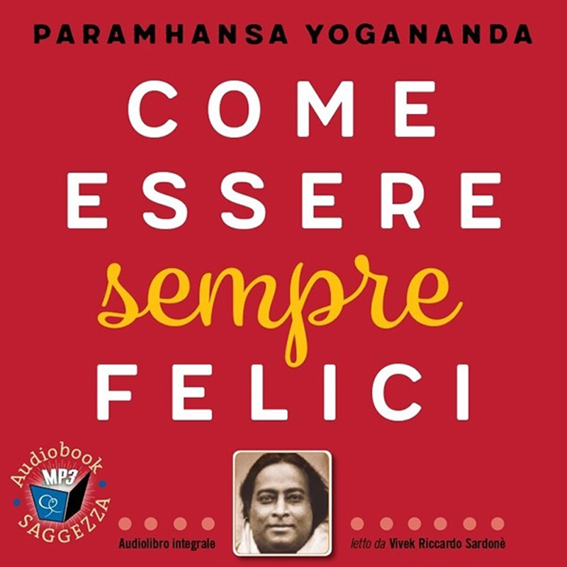 Come essere sempre felici - scaricabile