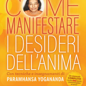 Come manifestare i desideri dell’anima