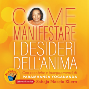 Come manifestare i desideri dell’anima - audiolibro scaricabile