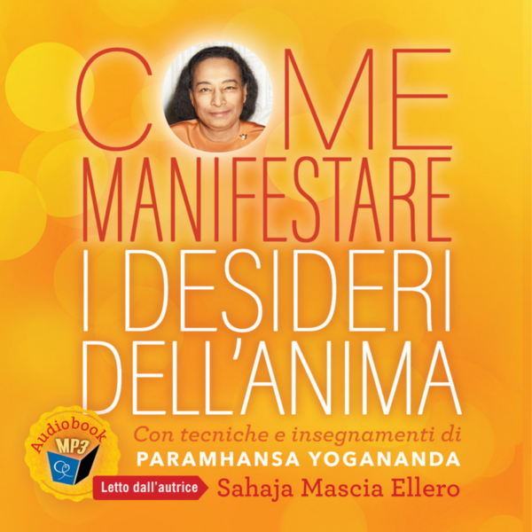 Come manifestare i desideri dell’anima - audiolibro scaricabile