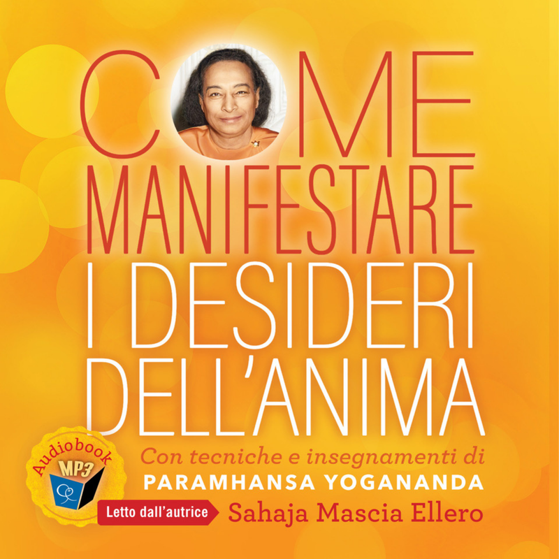 Come manifestare i desideri dell’anima - audiolibro scaricabile