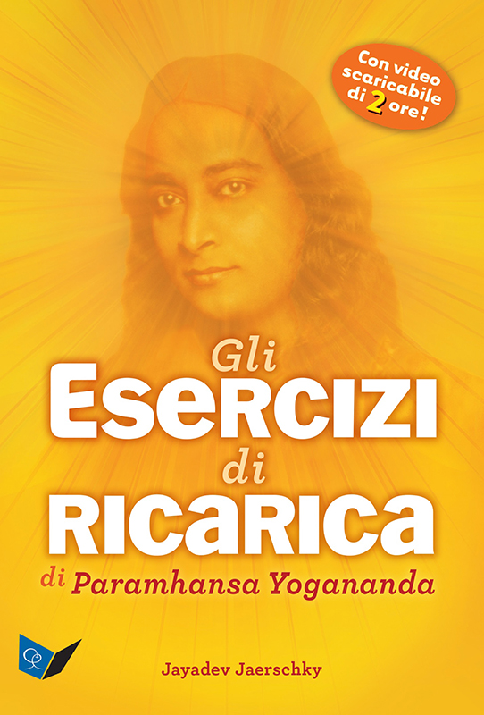 Gli Esercizi di ricarica di Paramhansa Yogananda