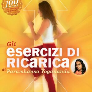Gli Esercizi di Ricarica di Paramhansa Yogananda - ebook