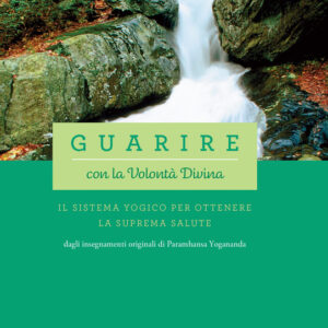 Guarire con la Volontà Divina
