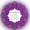 Il Karma... e come smettere di lanciare il boomerang - ebook