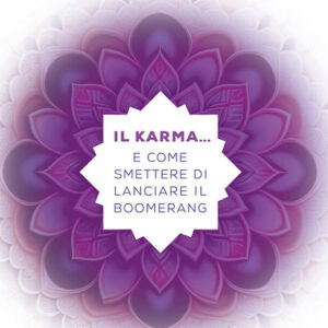 Il Karma... e come smettere di lanciare il boomerang - ebook