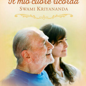 Il mio cuore ricorda Swami Kriyananda