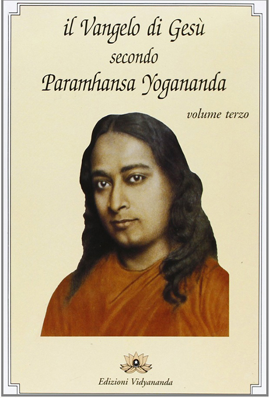 Il Vangelo di Gesù secondo Paramhansa Yogananda – volume 3°