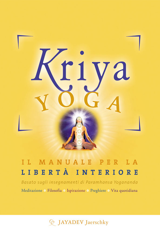 Kriya Yoga - Il manuale per la libertà interiore