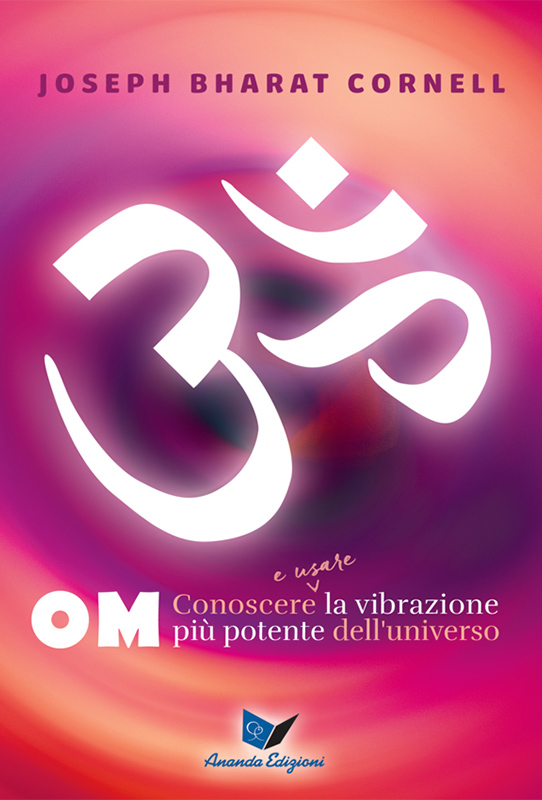 OM | Conoscere e usare la vibrazione più potente dell'universo