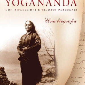 Paramhansa Yogananda. Una biografia