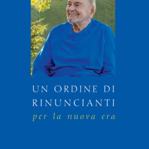 Un ordine di rinuncianti per la nuova era
