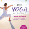 Uno yoga al giorno - Libro + 2 DVD